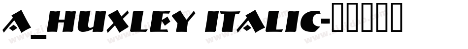a_Huxley Italic字体转换